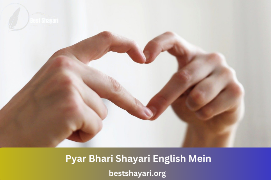 Pyar Bhari Shayari English Mein