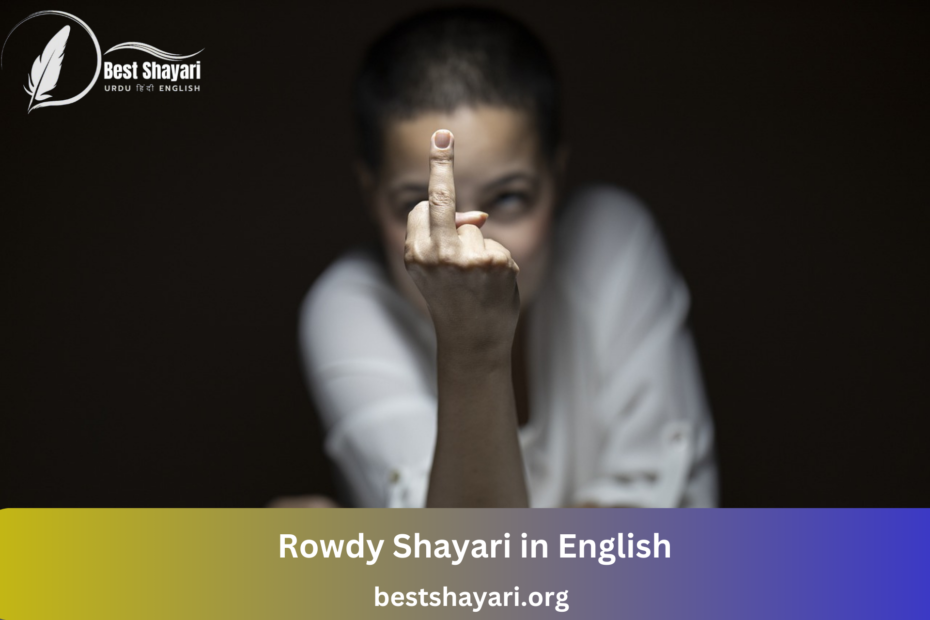 Rowdy Shayari in English