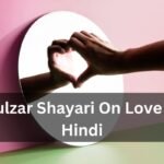 Gulzar Shayari On Love In Hindi